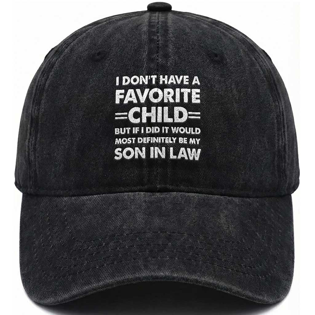 My Son In Law Is My Favorite Child Washed Cotton Baseball Cap Funny Mother-in-Law Father-in-Law Gift TS10 Print Your Wear