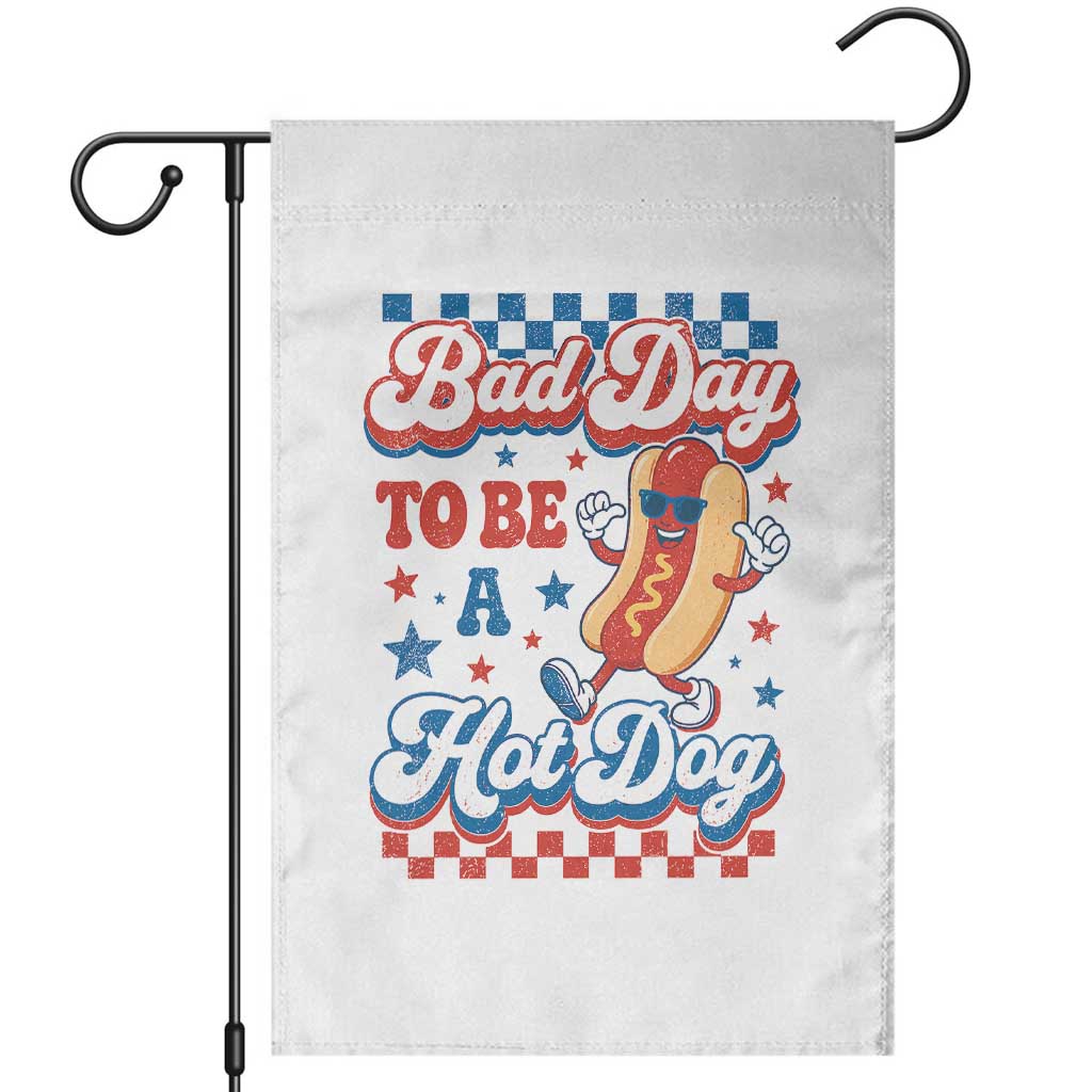 Bad Day To Be A Hot Dog Garden Flag Hotdog Lover Wiener 4th Of July TS10 White Print Your Wear