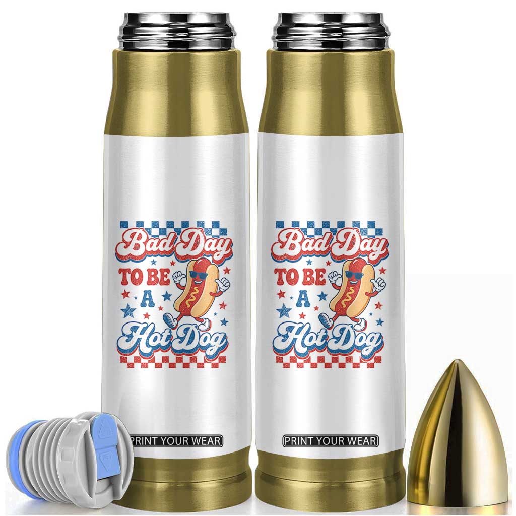 Bad Day To Be A Hot Dog Bullet Tumbler Hotdog Lover Wiener 4th Of July TS10 White Print Your Wear