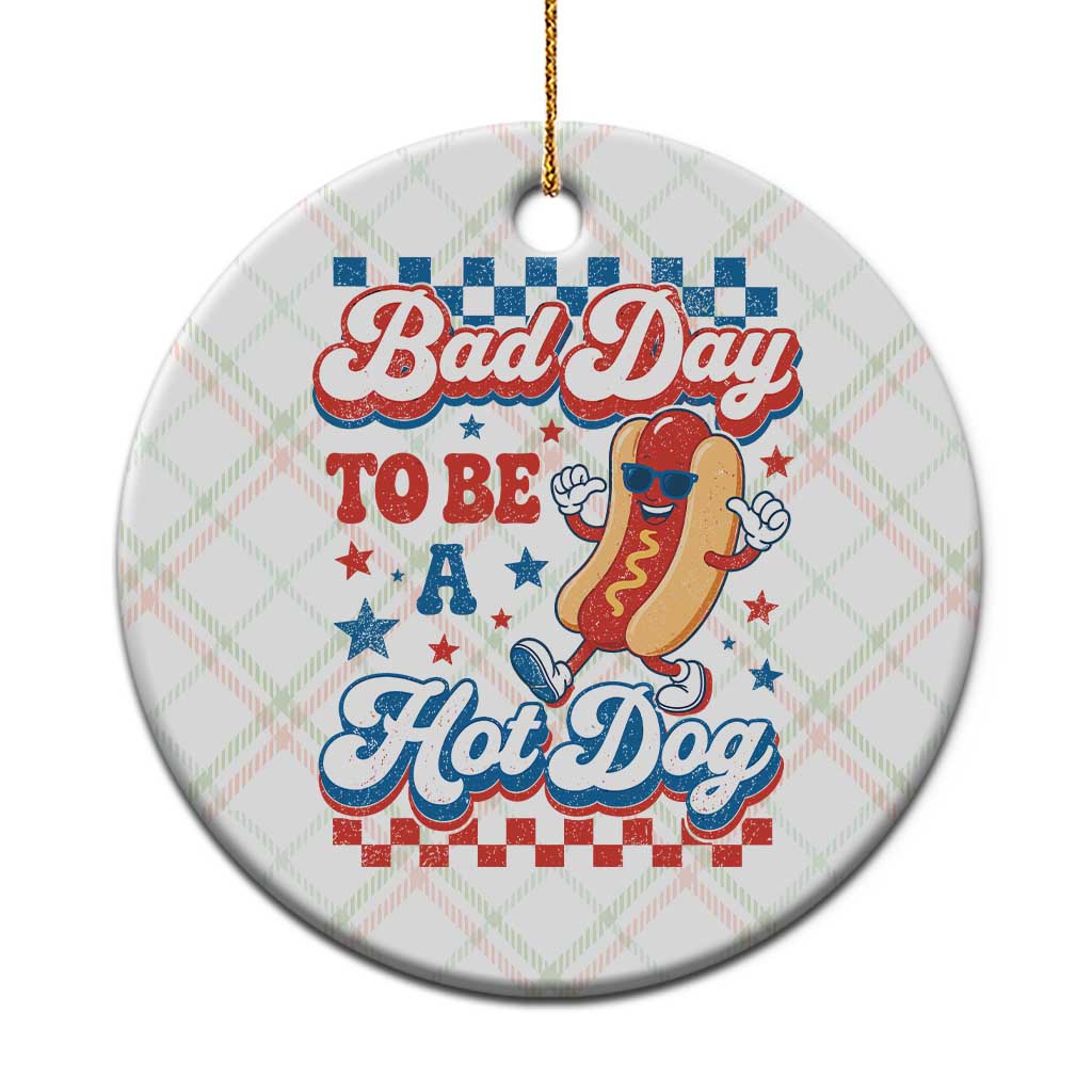 Bad Day To Be A Hot Dog Ceramic Ornament Hotdog Lover Wiener 4th Of July TS10 1pc Christmas Plaid Print Your Wear