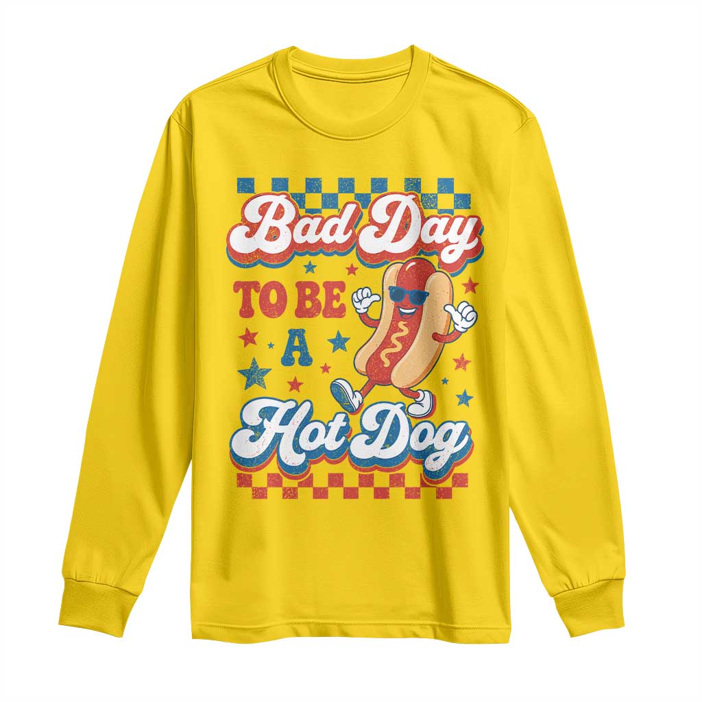 Bad Day To Be A Hot Dog Long Sleeve Shirt Hotdog Lover Wiener 4th Of July TS10 Daisy Print Your Wear