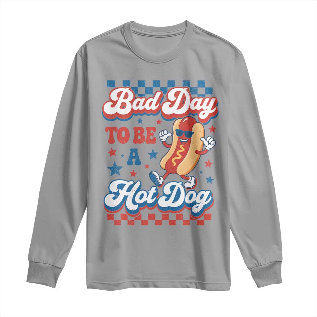 Bad Day To Be A Hot Dog Long Sleeve Shirt Hotdog Lover Wiener 4th Of July TS10 Sport Gray Print Your Wear