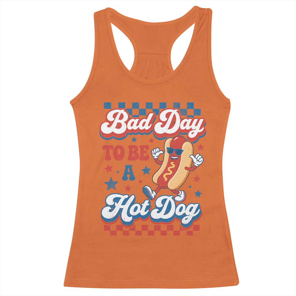 Bad Day To Be A Hot Dog Racerback Tank Top Hotdog Lover Wiener 4th Of July TS10 Orange Print Your Wear
