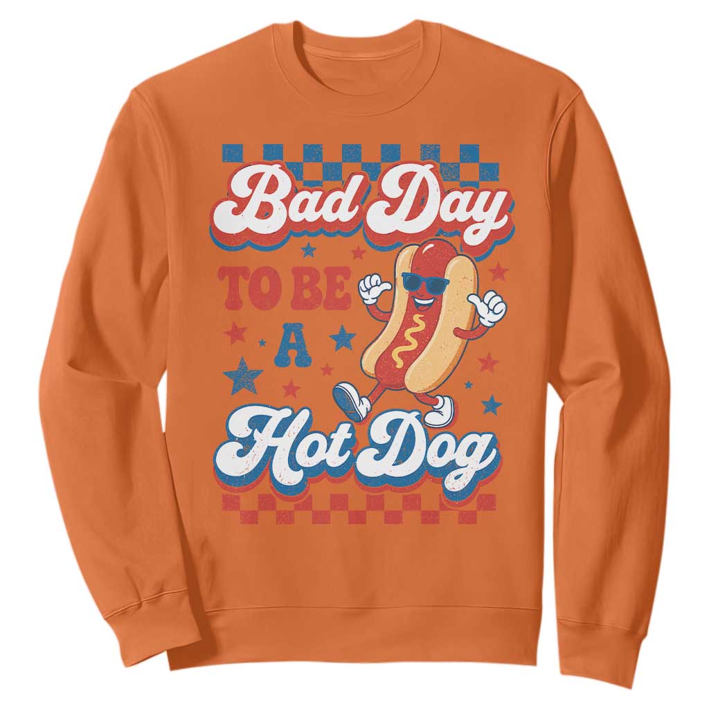 Bad Day To Be A Hot Dog Sweatshirt Hotdog Lover Wiener 4th Of July TS10 Orange Print Your Wear