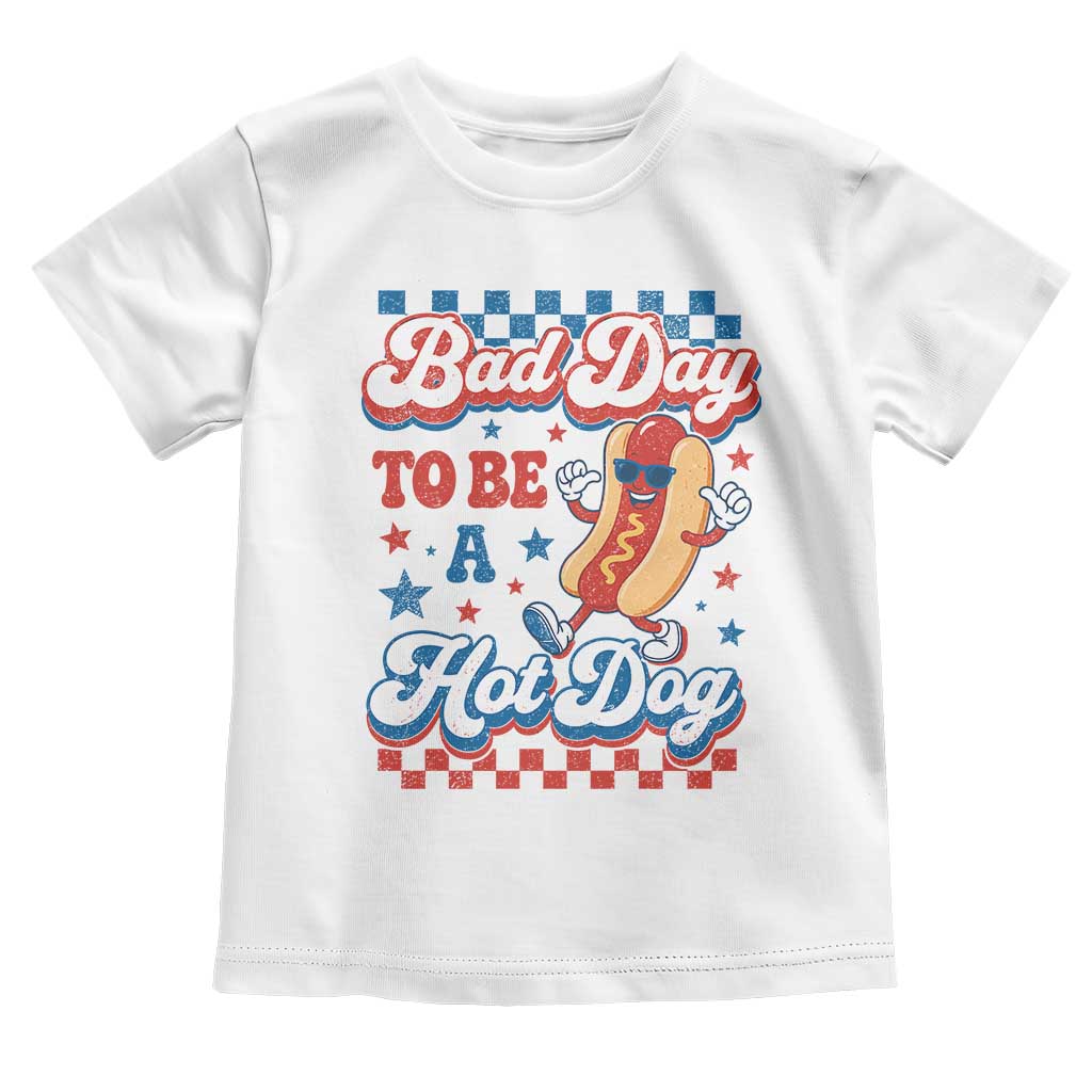 Bad Day To Be A Hot Dog Toddler T Shirt Hotdog Lover Wiener 4th Of July TS10 White Print Your Wear