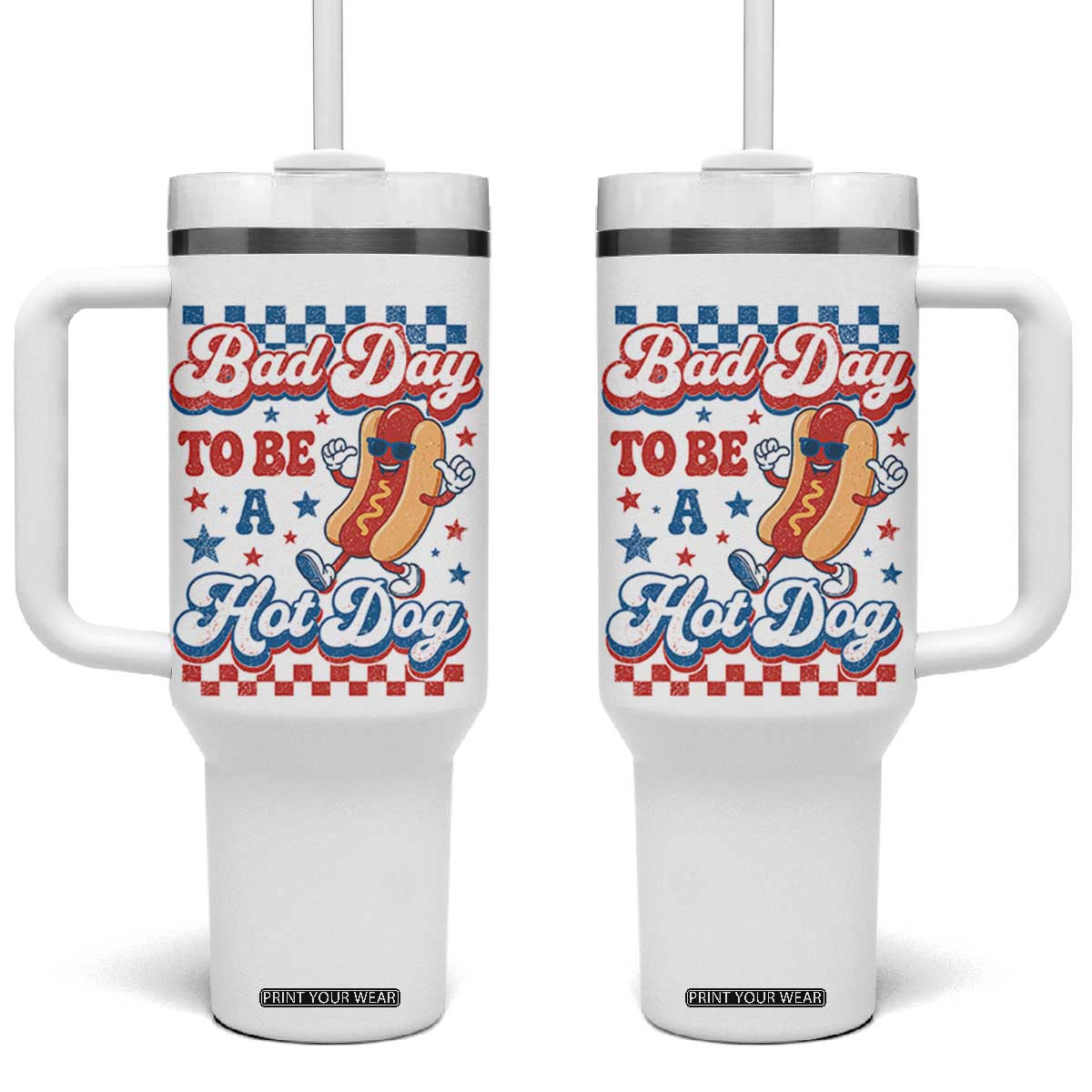 Bad Day To Be A Hot Dog Tumbler With Handle Hotdog Lover Wiener 4th Of July TS10 One Size: 40 oz White Print Your Wear