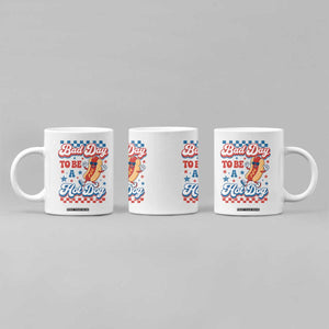 Bad Day To Be A Hot Dog Coffee Mug Hotdog Lover Wiener 4th Of July TS10 Print Your Wear