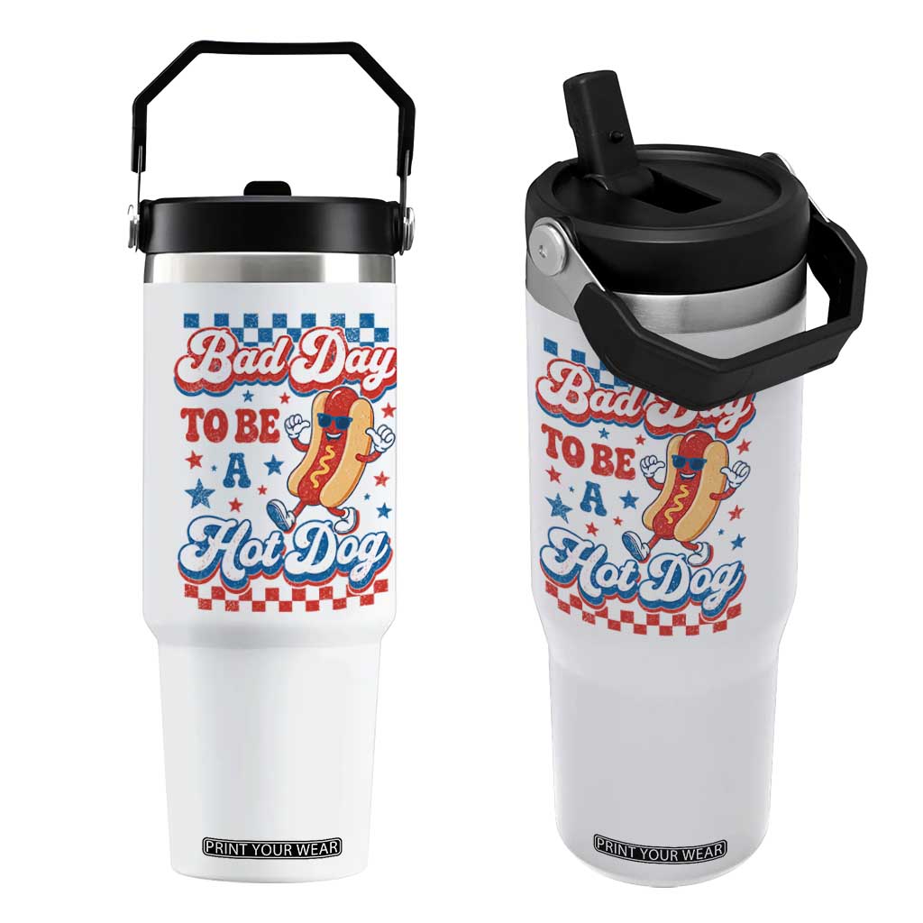 Bad Day To Be A Hot Dog Flip Straw Tumbler Hotdog Lover Wiener 4th Of July TS10 One Size: 30 oz White Print Your Wear