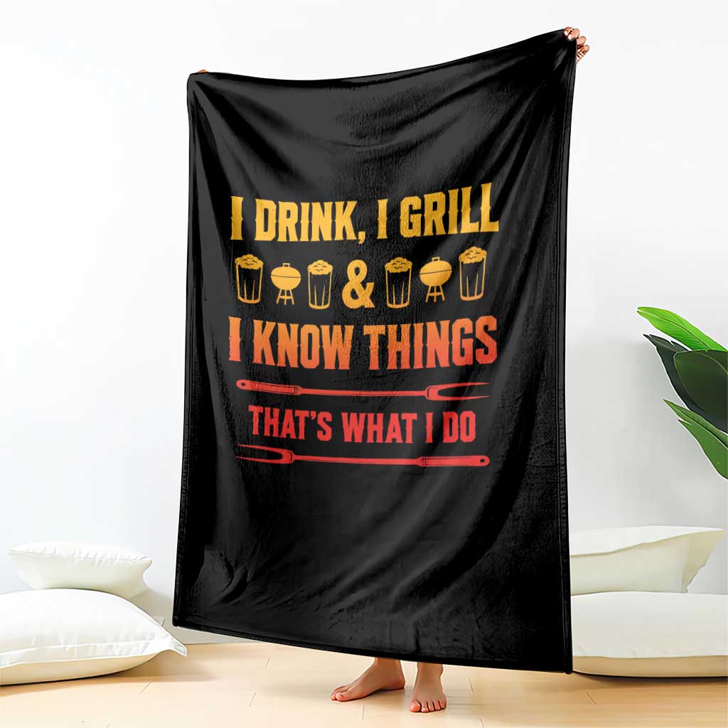Funny BBQ Beer Lovers Throw Blanket I Drink I Grill And I Know Things Bbq Barbecue Beer TS10 Print Your Wear