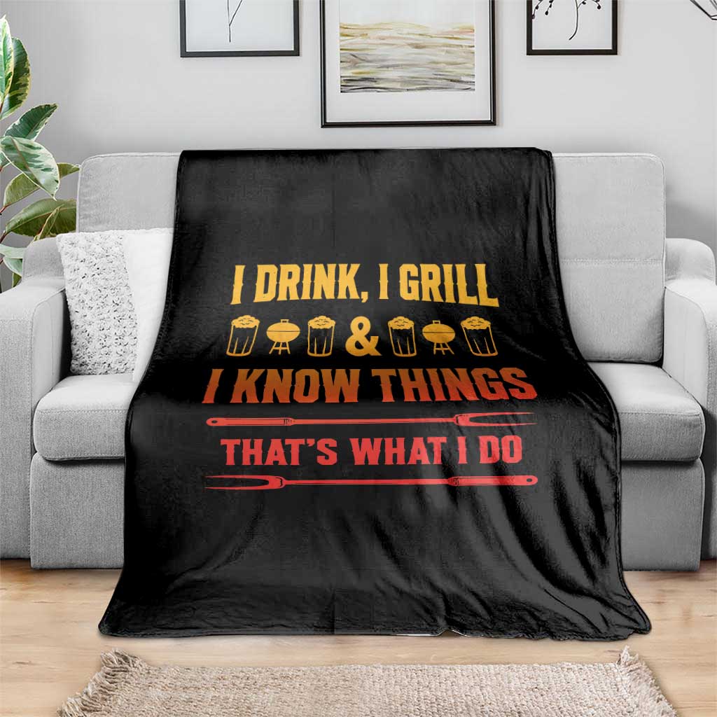 Funny BBQ Beer Lovers Throw Blanket I Drink I Grill And I Know Things Bbq Barbecue Beer TS10 Print Your Wear