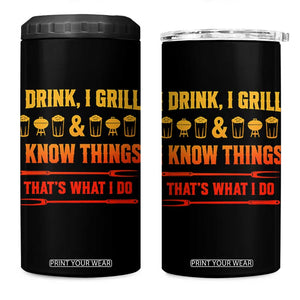 Funny BBQ Beer Lovers 4 in 1 Can Cooler Tumbler I Drink I Grill And I Know Things Bbq Barbecue Beer TS10 One Size: 16 oz Black Print Your Wear