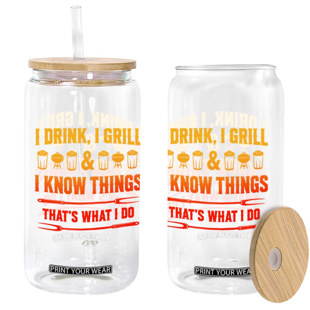 Funny BBQ Beer Lovers Glass Can I Drink I Grill And I Know Things Bbq Barbecue Beer TS10 Print Your Wear
