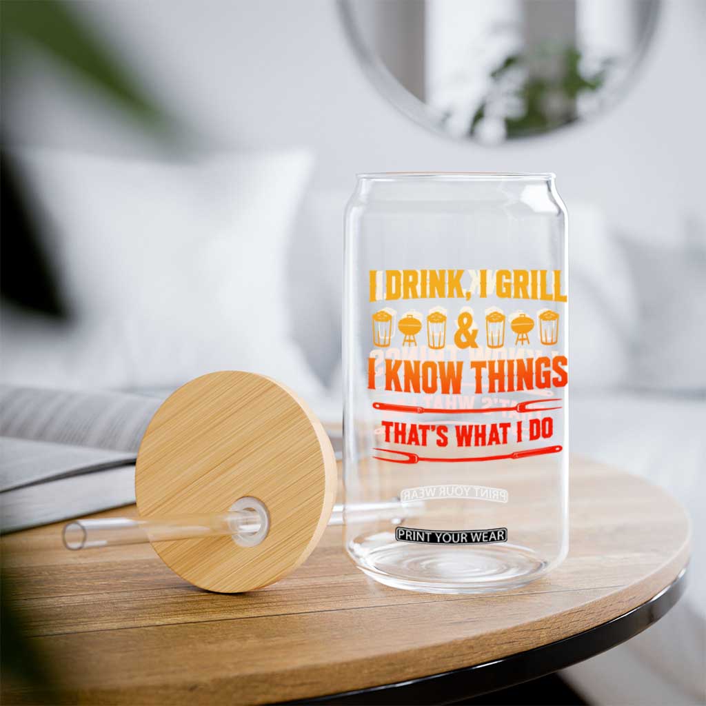 Funny BBQ Beer Lovers Glass Can I Drink I Grill And I Know Things Bbq Barbecue Beer TS10 Print Your Wear