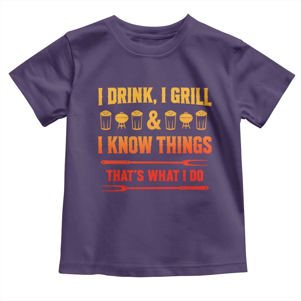 Funny BBQ Beer Lovers Toddler T Shirt I Drink I Grill And I Know Things Bbq Barbecue Beer TS10 Purple Print Your Wear