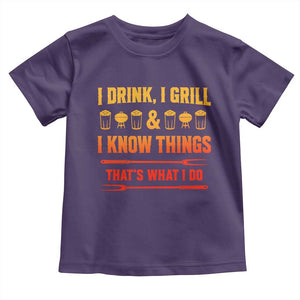 Funny BBQ Beer Lovers Toddler T Shirt I Drink I Grill And I Know Things Bbq Barbecue Beer TS10 Purple Print Your Wear