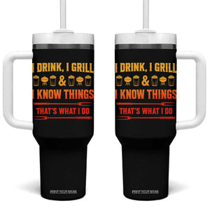 Funny BBQ Beer Lovers Tumbler With Handle I Drink I Grill And I Know Things Bbq Barbecue Beer TS10 One Size: 40 oz Black Print Your Wear