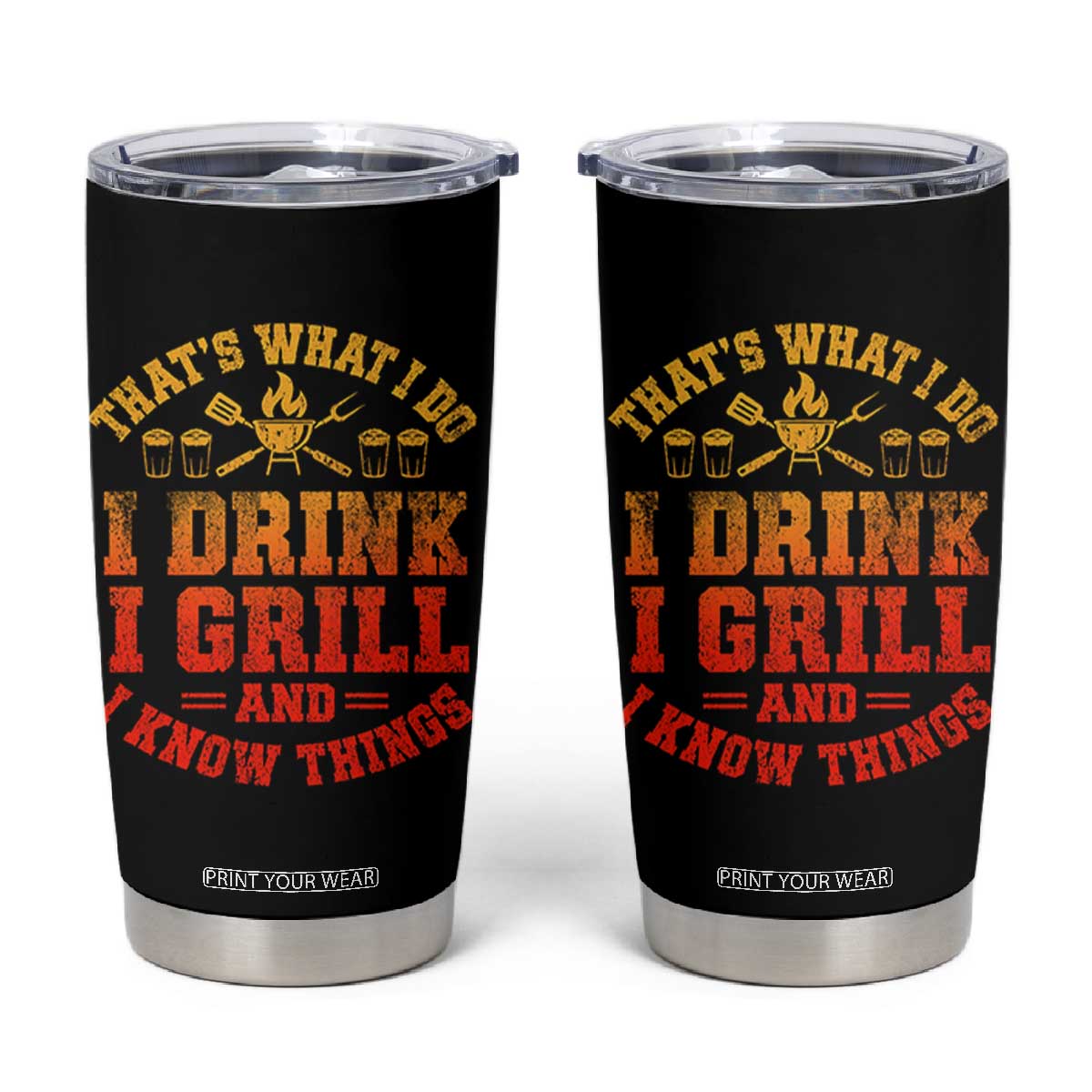I Drink I Grill Tumbler Cup Funny Bbq Grilling Barbecue Beer Lovers TS10 Black Print Your Wear