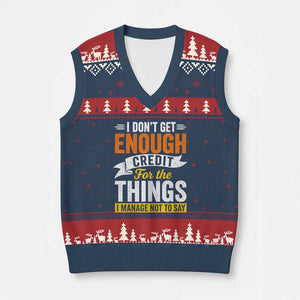 I Dont Get Enough Credit For The Things I Mange Not Say V-Neck Knit Sweater Vest Sarcastic Mean Person Adult Humor