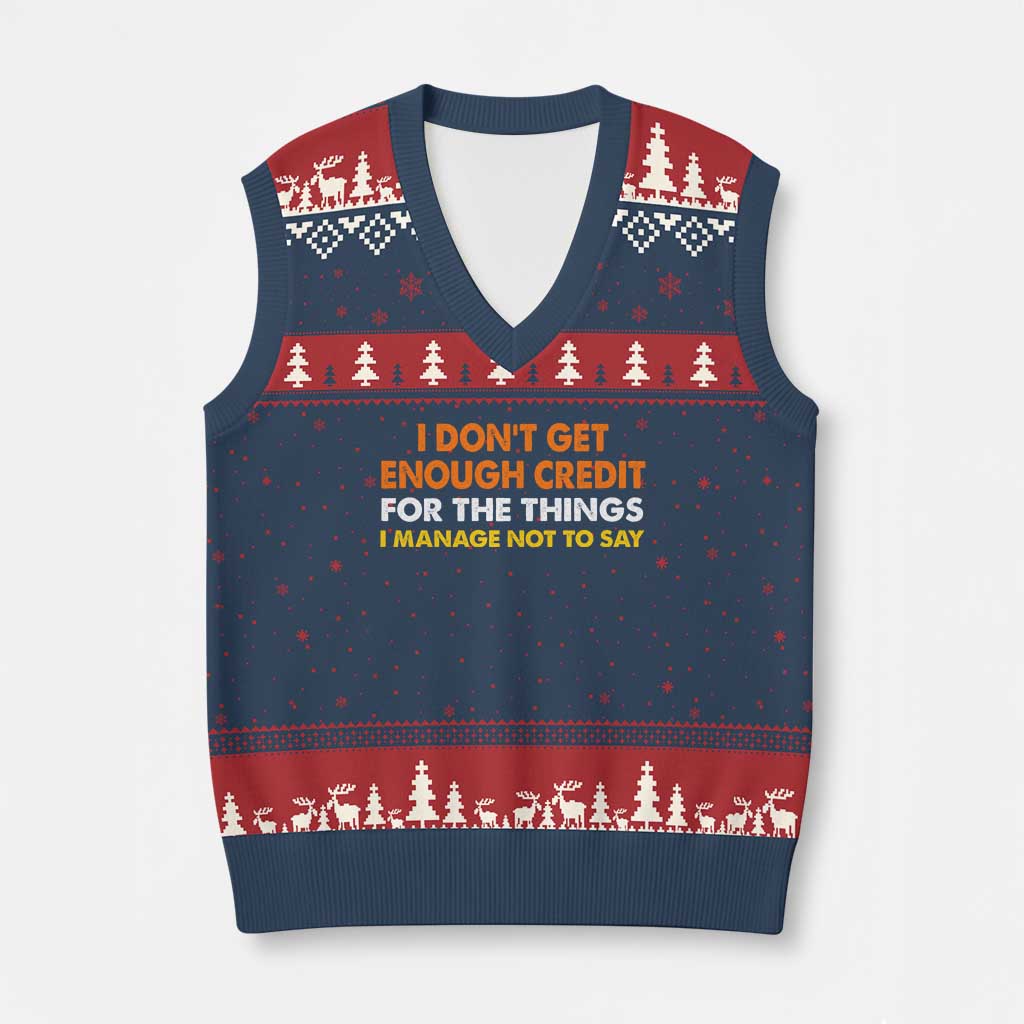 I Dont Get Enough Credit For The Things I Mange Not Say V-Neck Knit Sweater Vest Funny Mean Person Adult Humor TS10 Navy Red Print Your Wear
