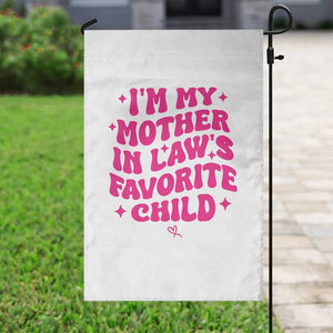 Im My Mother in Laws Favorite Child Garden Flag Funny Daughter-in-Law Gifts