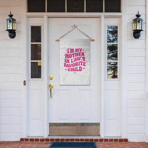 Im My Mother in Laws Favorite Child Garden Flag Funny Daughter-in-Law Gifts
