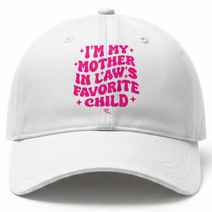 Im My Mother in Laws Favorite Child Baseball Cap Funny Daughter-in-Law Gifts
