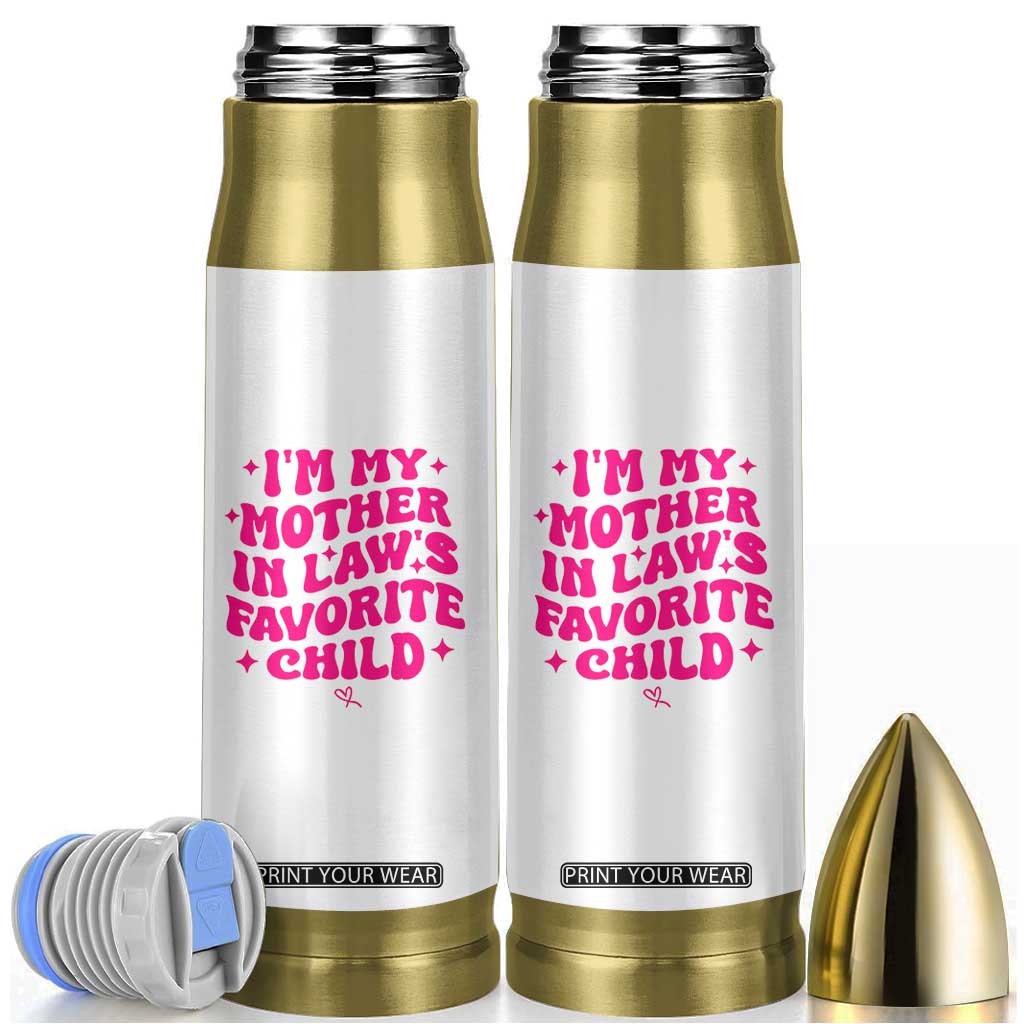 Im My Mother in Laws Favorite Child Bullet Tumbler Funny Daughter-in-Law Gifts