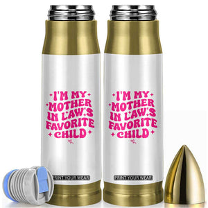 Im My Mother in Laws Favorite Child Bullet Tumbler Funny Daughter-in-Law Gifts