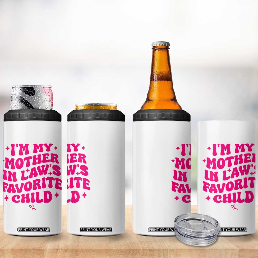 Im My Mother in Laws Favorite Child 4 in 1 Can Cooler Tumbler Funny Daughter-in-Law Gifts