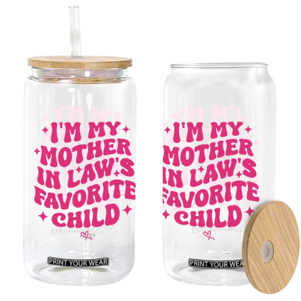 Im My Mother in Laws Favorite Child Glass Can Funny Daughter-in-Law Gifts