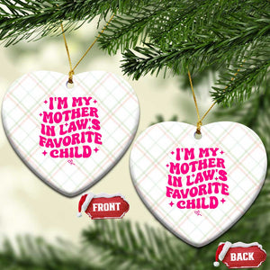 Im My Mother in Laws Favorite Child Ceramic Ornament Funny Daughter-in-Law Gifts