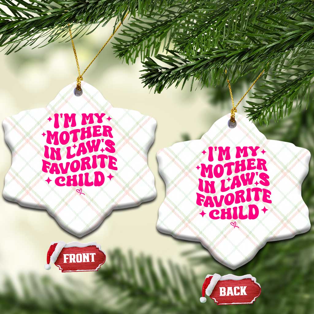 Im My Mother in Laws Favorite Child Ceramic Ornament Funny Daughter-in-Law Gifts