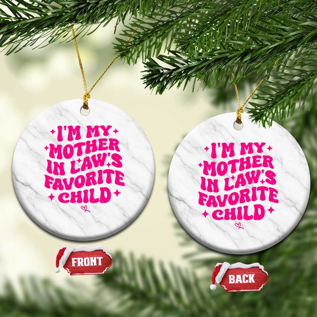 Im My Mother in Laws Favorite Child Ceramic Ornament Funny Daughter-in-Law Gifts TS10 1pc White Marble Print Your Wear