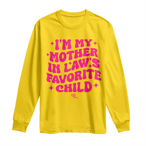 Im My Mother in Laws Favorite Child Long Sleeve Shirt Funny Daughter-in-Law Gifts
