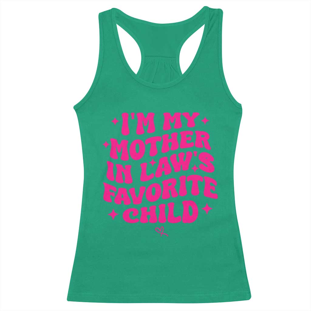 Im My Mother in Laws Favorite Child Racerback Tank Top Funny Daughter-in-Law Gifts