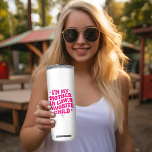 Im My Mother in Laws Favorite Child Skinny Tumbler Funny Daughter-in-Law Gifts