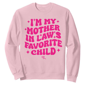 Im My Mother in Laws Favorite Child Sweatshirt Funny Daughter-in-Law Gifts