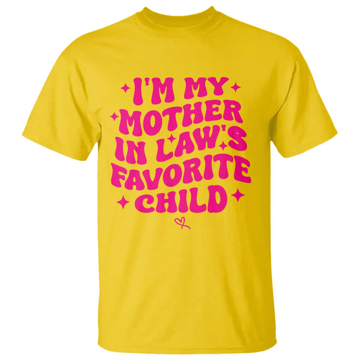 Im My Mother in Laws Favorite Child T Shirt Funny Daughter-in-Law Gifts