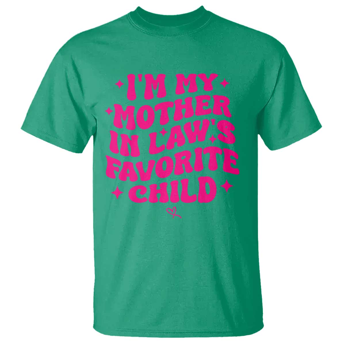 Im My Mother in Laws Favorite Child T Shirt Funny Daughter-in-Law Gifts