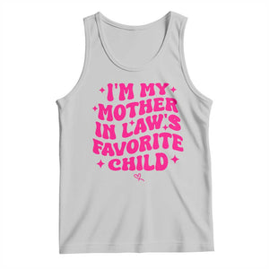 Im My Mother in Laws Favorite Child Tank Top Funny Daughter-in-Law Gifts