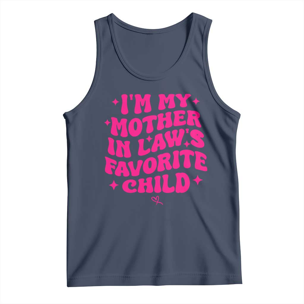 Im My Mother in Laws Favorite Child Tank Top Funny Daughter-in-Law Gifts