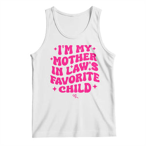 Im My Mother in Laws Favorite Child Tank Top Funny Daughter-in-Law Gifts