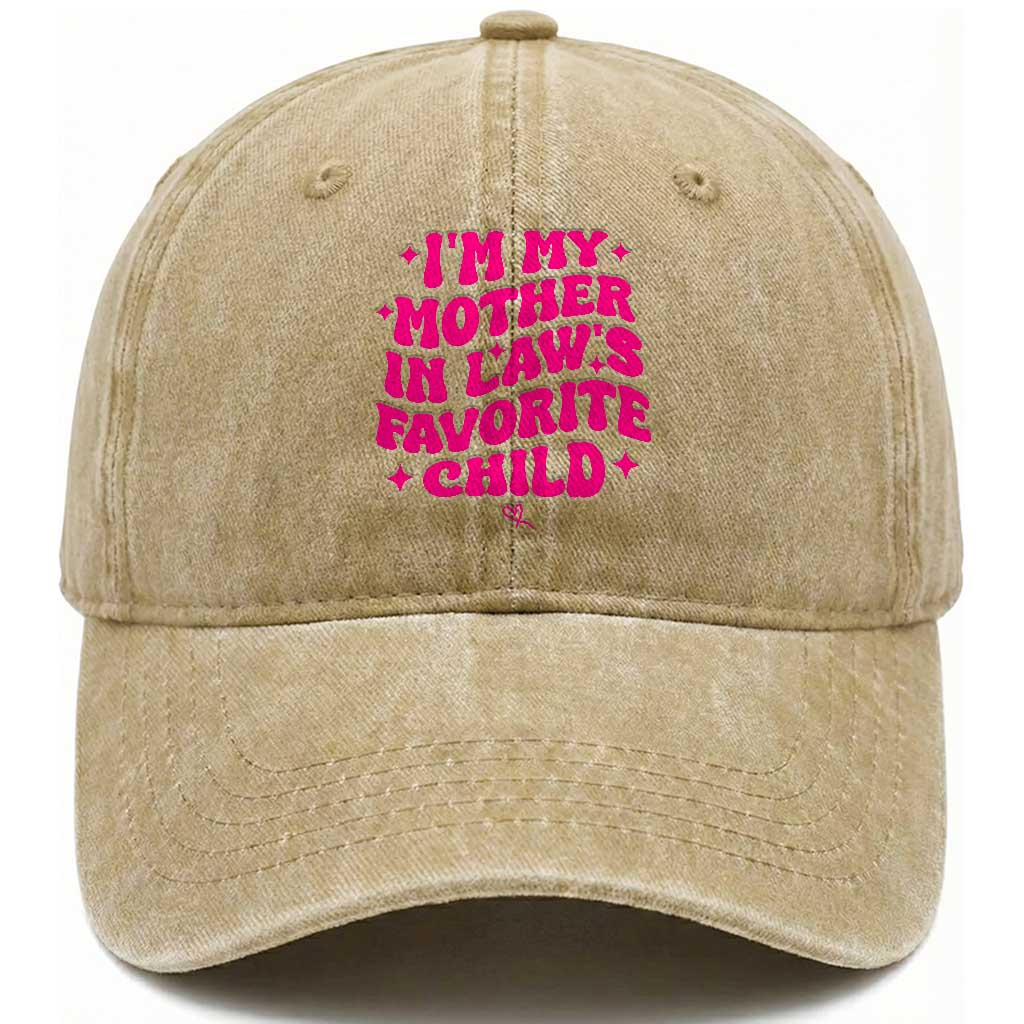 Im My Mother in Laws Favorite Child Washed Cotton Baseball Cap Funny Daughter-in-Law Gifts TS10 Print Your Wear
