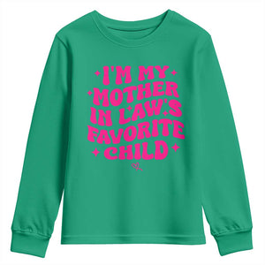 Im My Mother in Laws Favorite Child Youth Sweatshirt Funny Daughter-in-Law Gifts