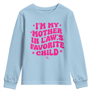 Im My Mother in Laws Favorite Child Youth Sweatshirt Funny Daughter-in-Law Gifts