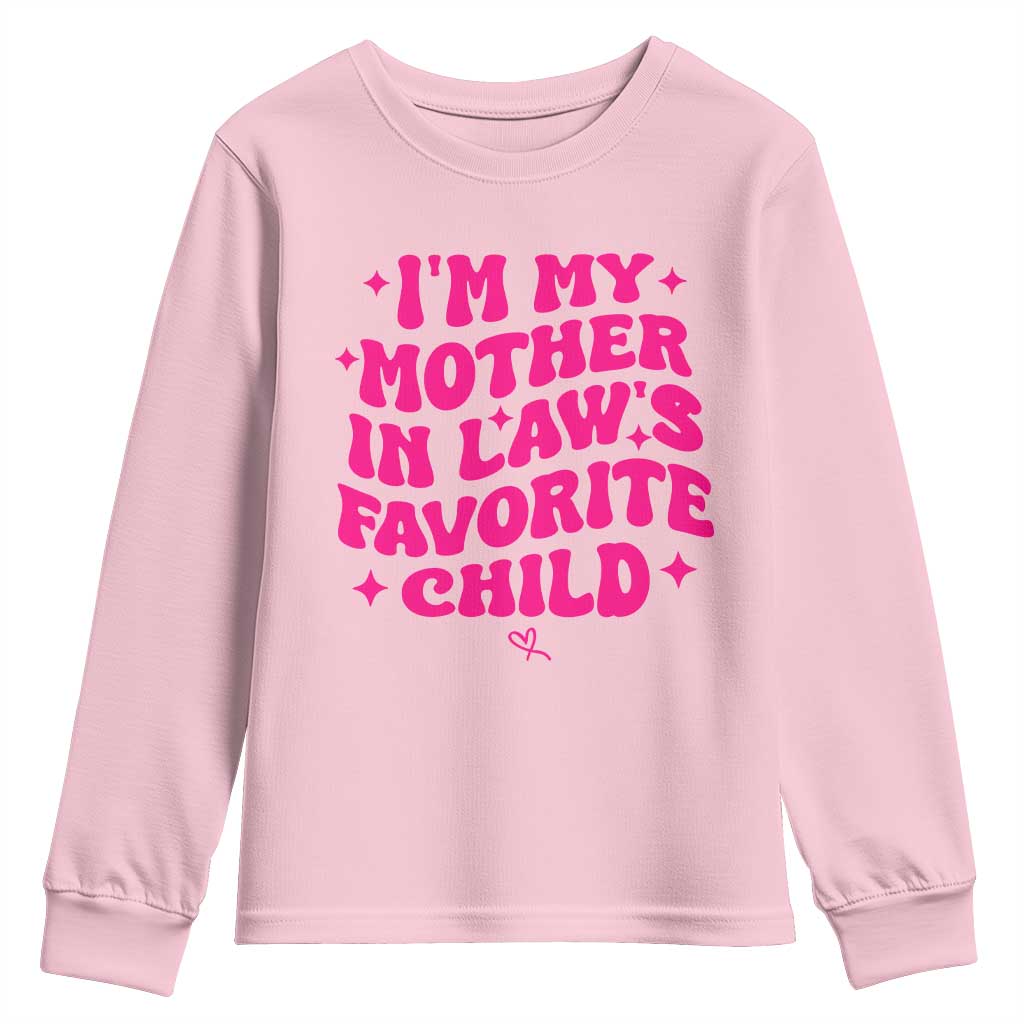 Im My Mother in Laws Favorite Child Youth Sweatshirt Funny Daughter-in-Law Gifts