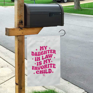 My Daughter in Law is My Favorite Child Garden Flag Parents-In-Law Fathers Mothers Day Gifts