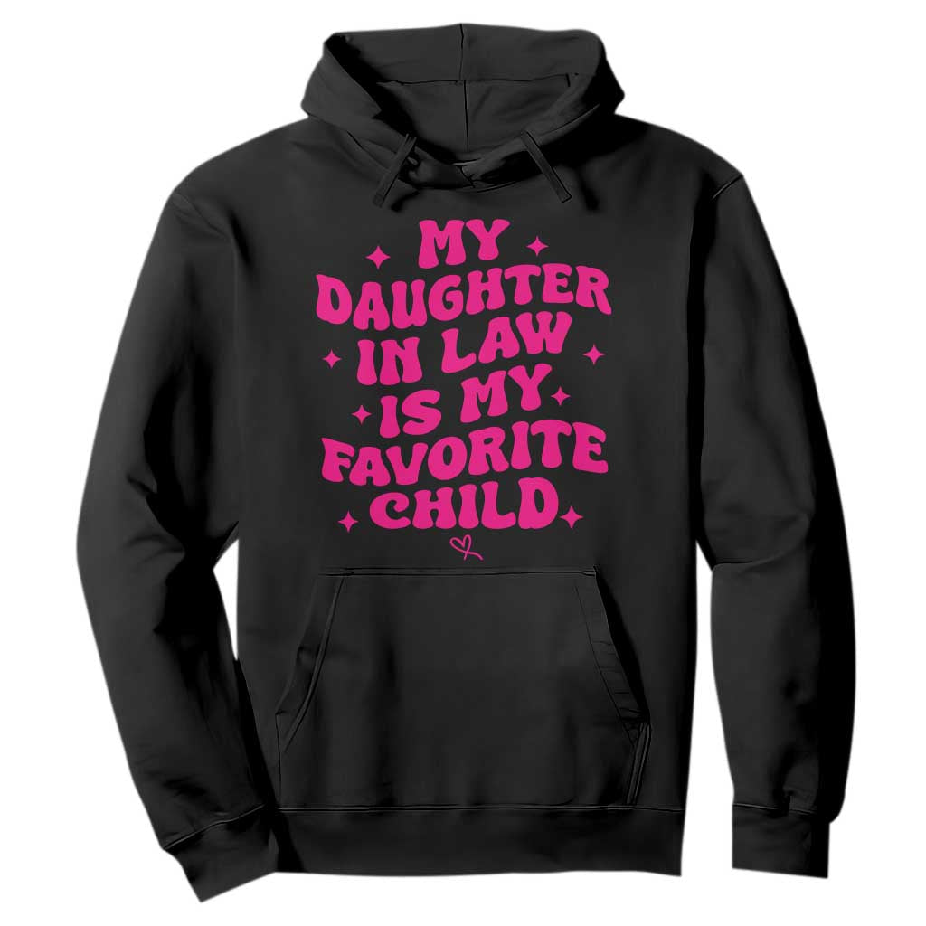 My Daughter in Law is My Favorite Child Hoodie Parents-In-Law Fathers Mothers Day Gifts