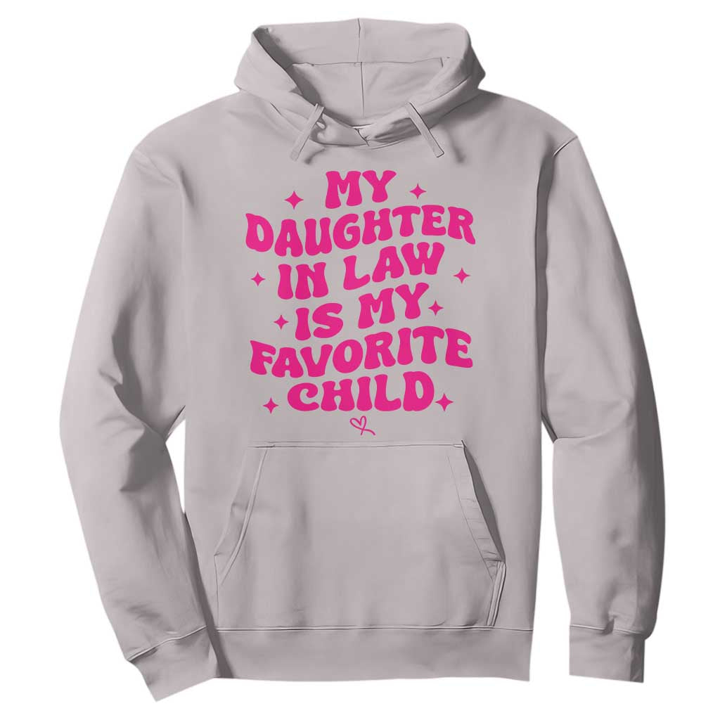 My Daughter in Law is My Favorite Child Hoodie Parents-In-Law Fathers Mothers Day Gifts