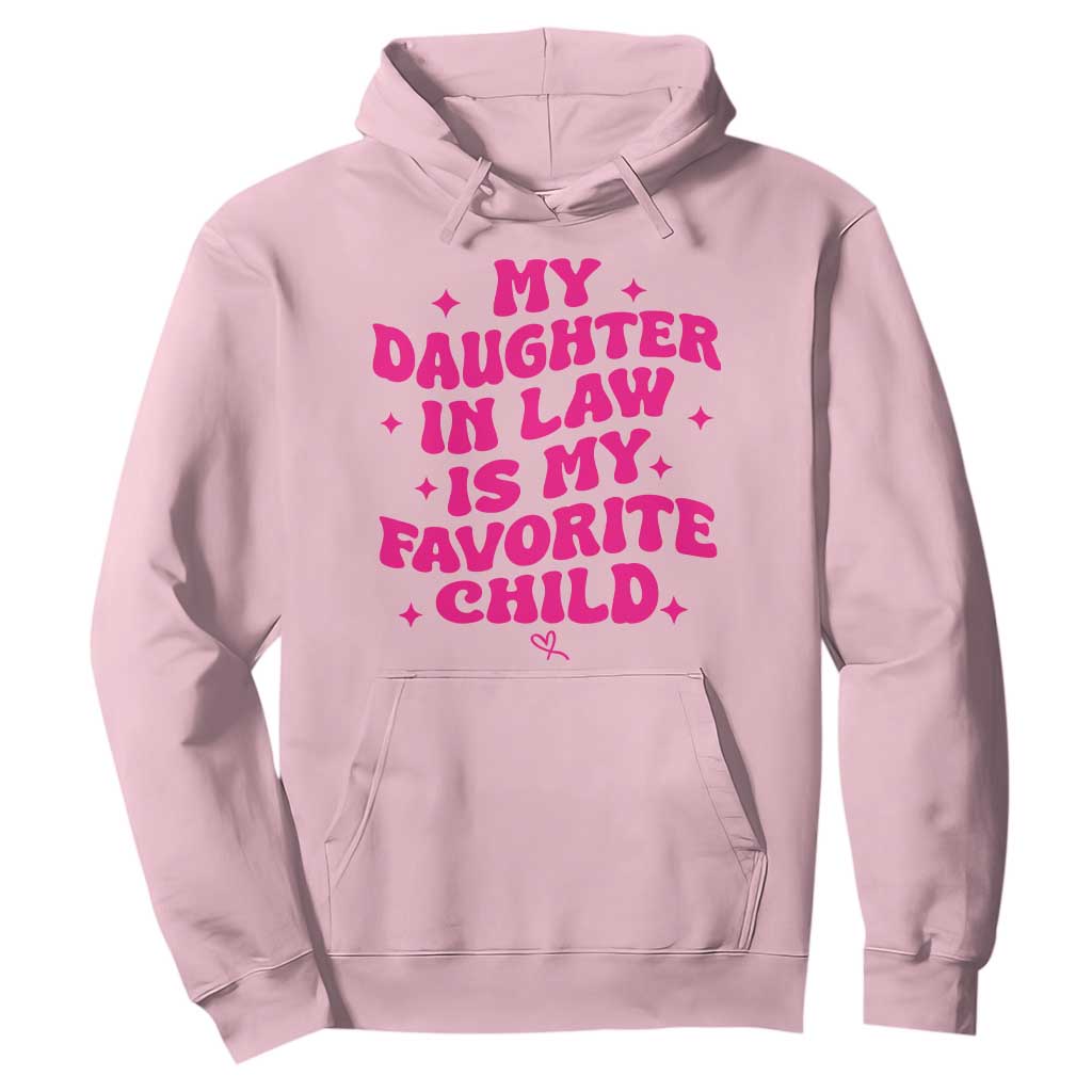 My Daughter in Law is My Favorite Child Hoodie Parents-In-Law Fathers Mothers Day Gifts